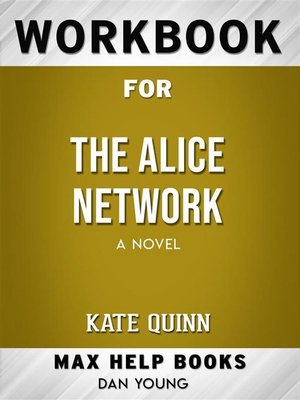 cover image of Workbook for the Alice Network--A Novel by Kate Quinn